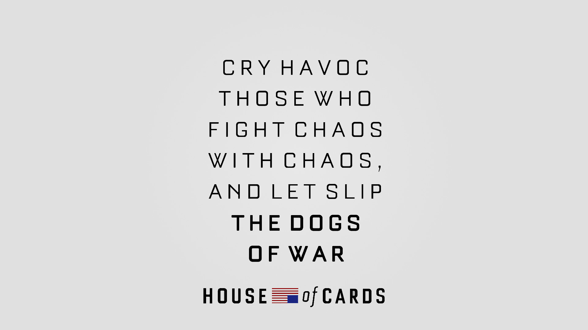 House of Cards, Citazione, Cry Havoc, Tipografia, 1920x1080, sfondo per PC