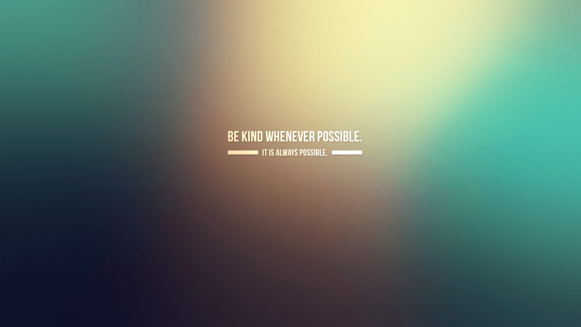 Be kind whenever possible, Sfocato, Gradiente, Tipografia, Citazione, sfondo 16:9 Full HD