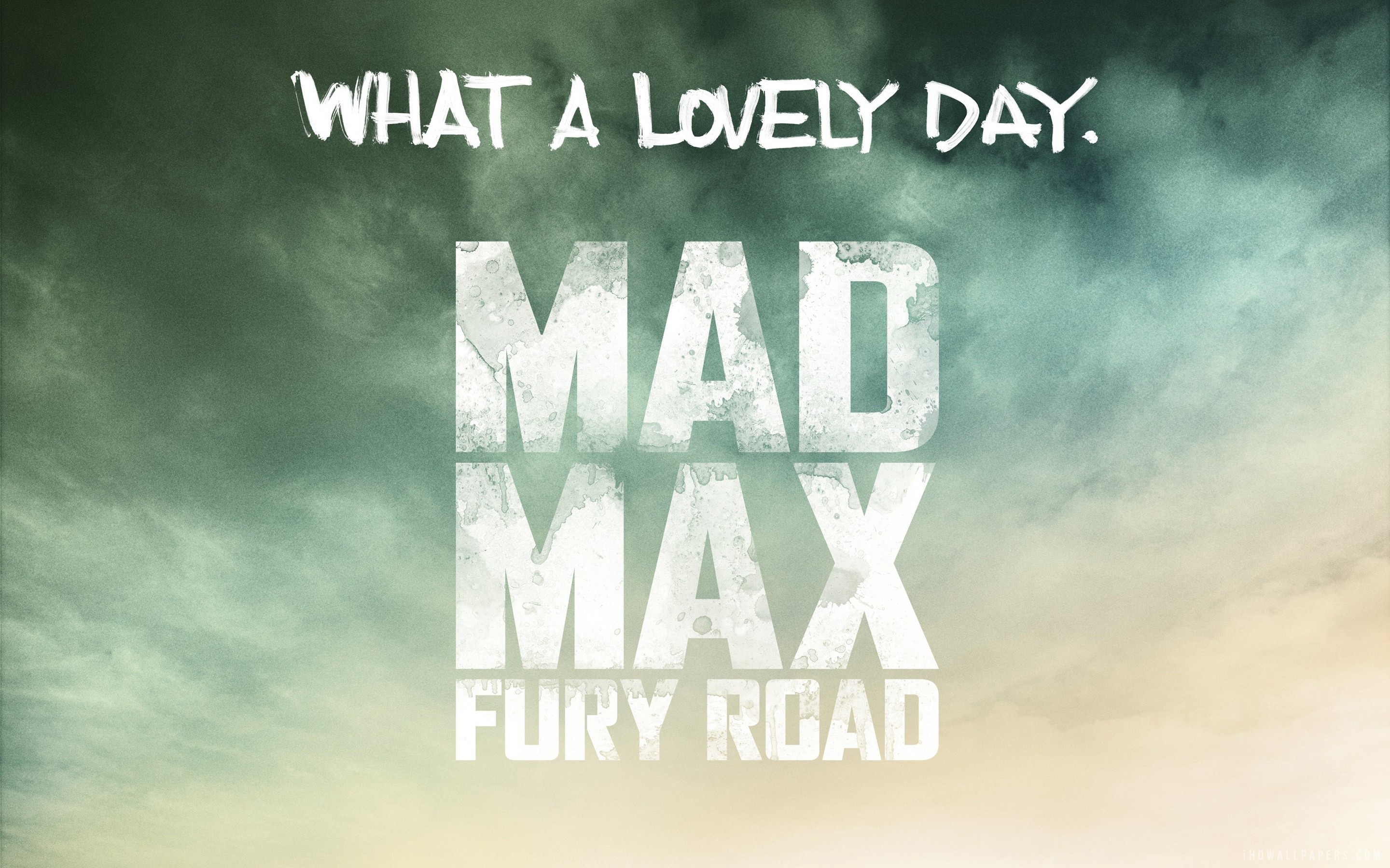 Mad Max: Fury Road, What a Lovely Day, Logo, Toni verdi, 2880x1800, sfondo per PC