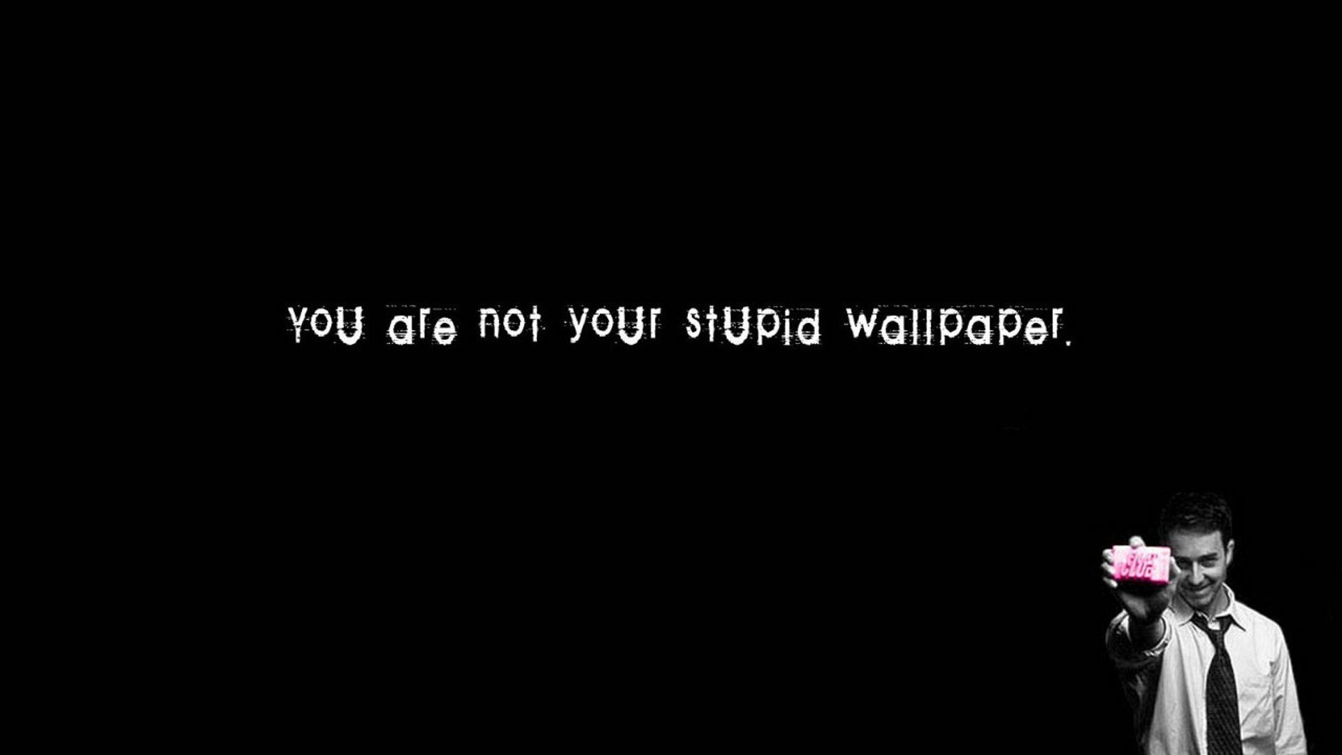 Fight Club, You are not your stupid wallpaper, Sapone, Sfondo nero, Full HD