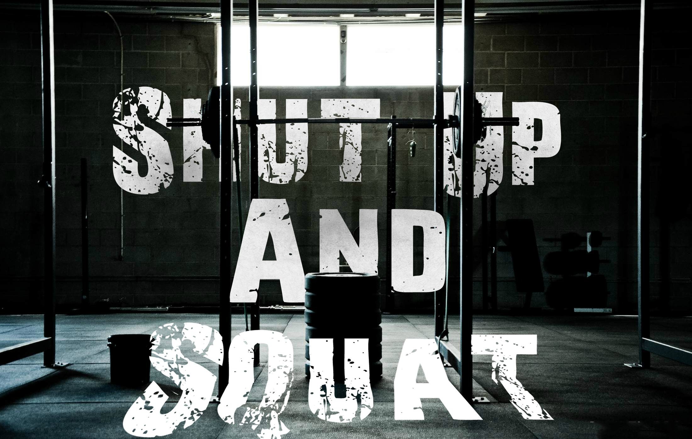 Shut Up And Squat, Frase motivazionale, Palestra, Bianco e nero, sfondo Full HD per computer