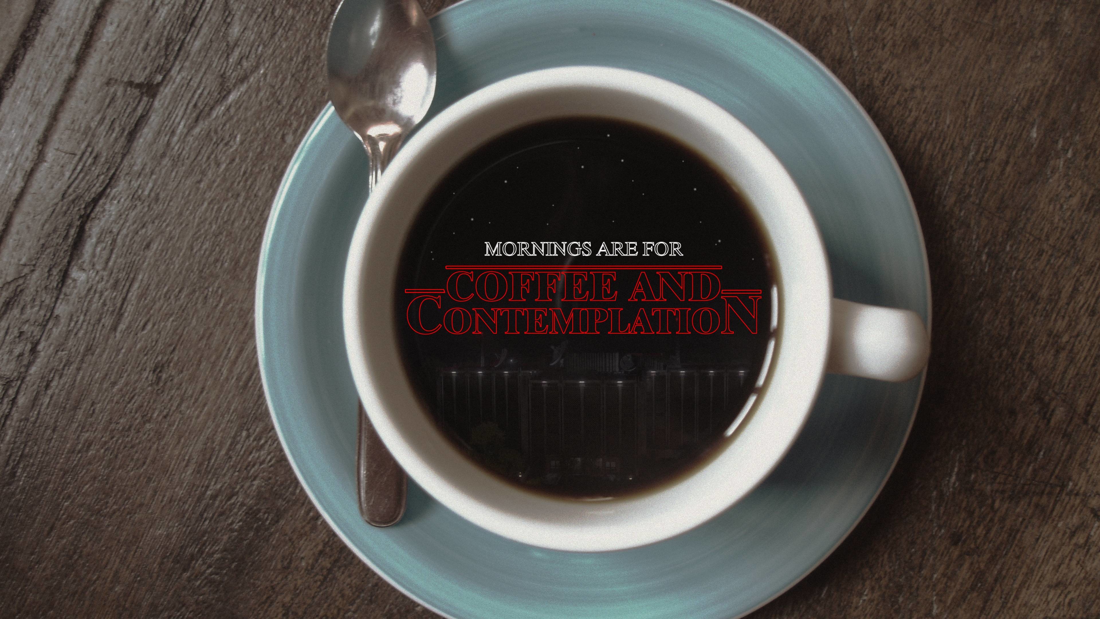 Stranger Things, Mornings Are For Coffee and Contemplation, Tazza di caffè, sfondo desktop 3840x2160