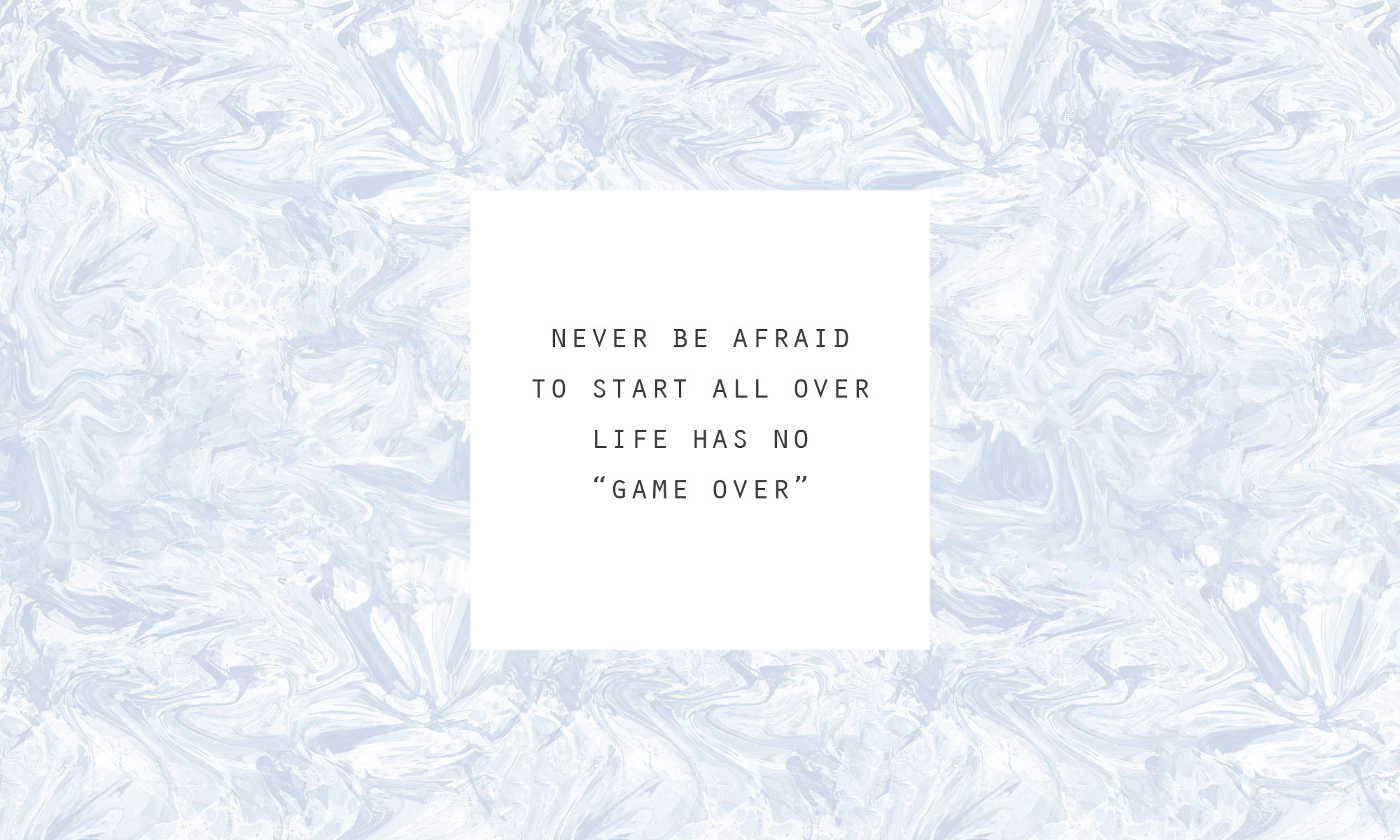 Never be afraid to start all over, Citazione, Marmo azzurro, Texture, sfondo per portatile
