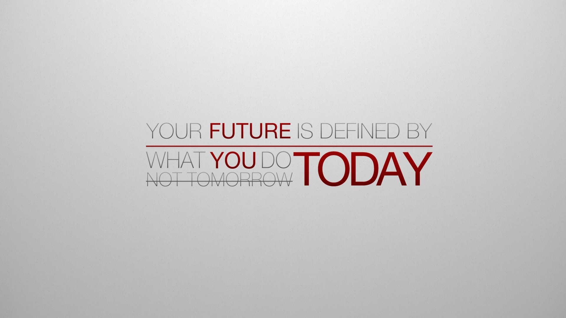 Your future is defined by what you do today, Tipografia, Grigio chiaro, Rosso, Citazione, sfondo Full HD