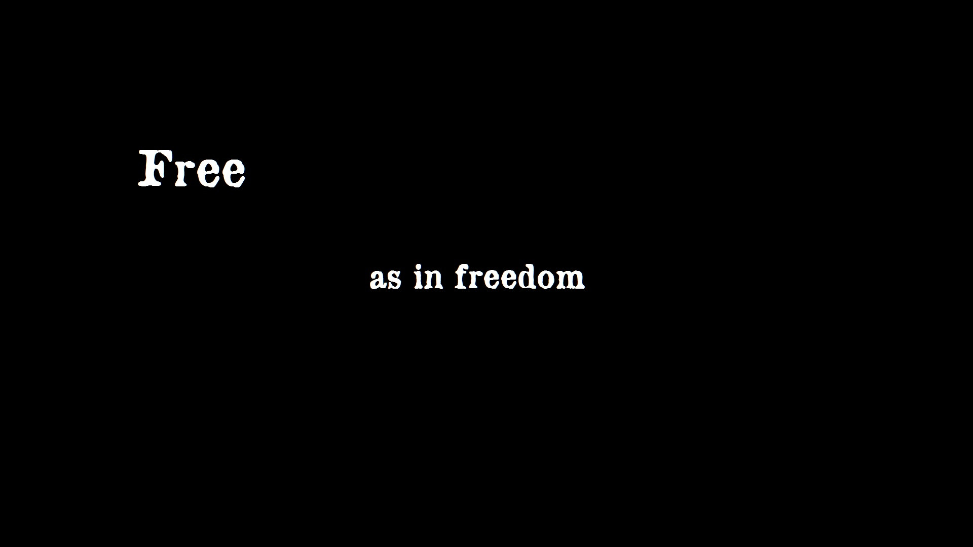 Free as in freedom, Software libero, Tipografia, Sfondo nero, Full HD, wallpaper per PC