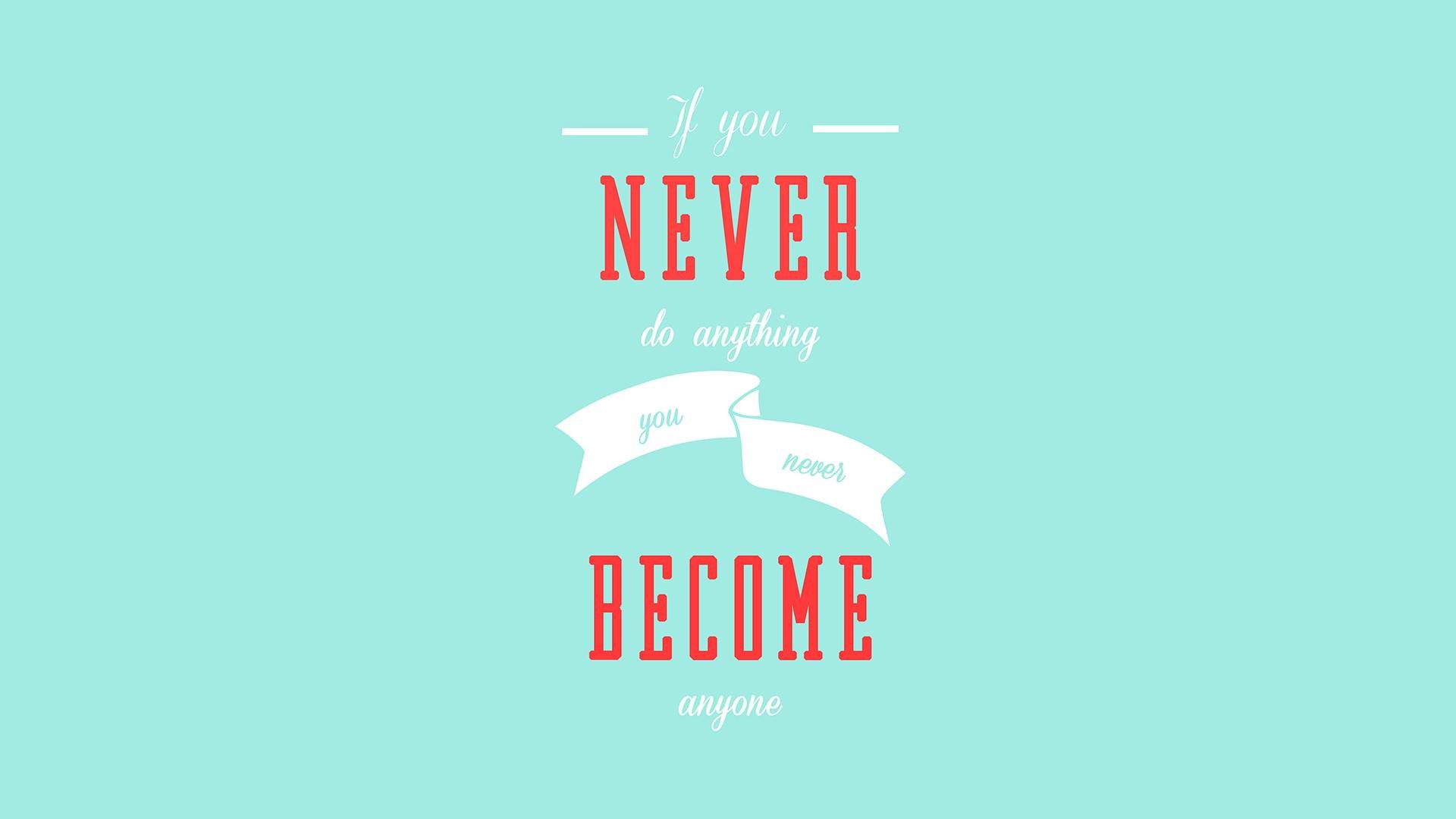 If you never do anything you never become anyone, Tipografia, Verde acqua, Rosso, Citazione, sfondo per PC
