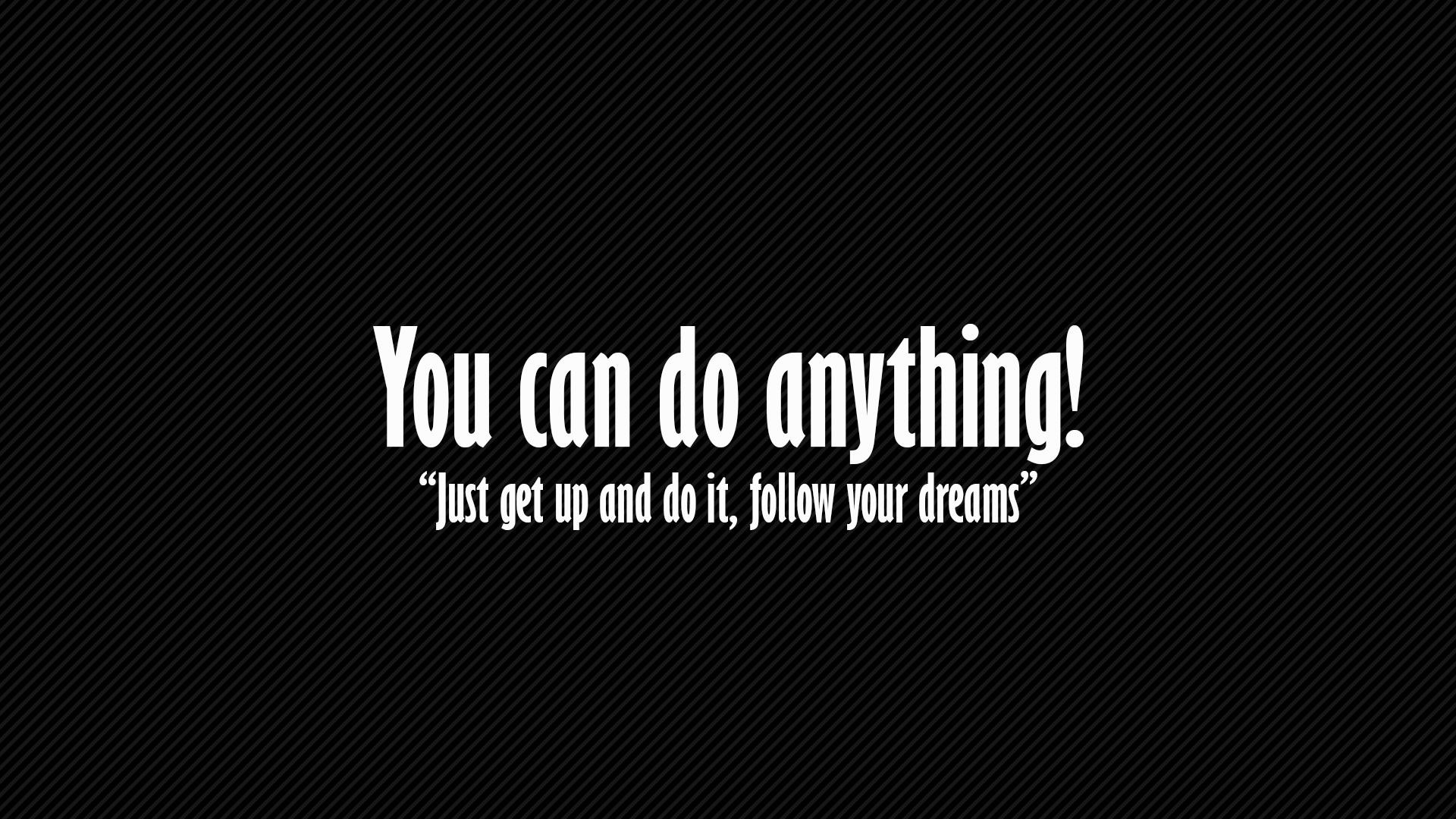 You can do anything, Follow your dreams, Tipografia, Sfondo nero, Citazione, wallpaper Full HD