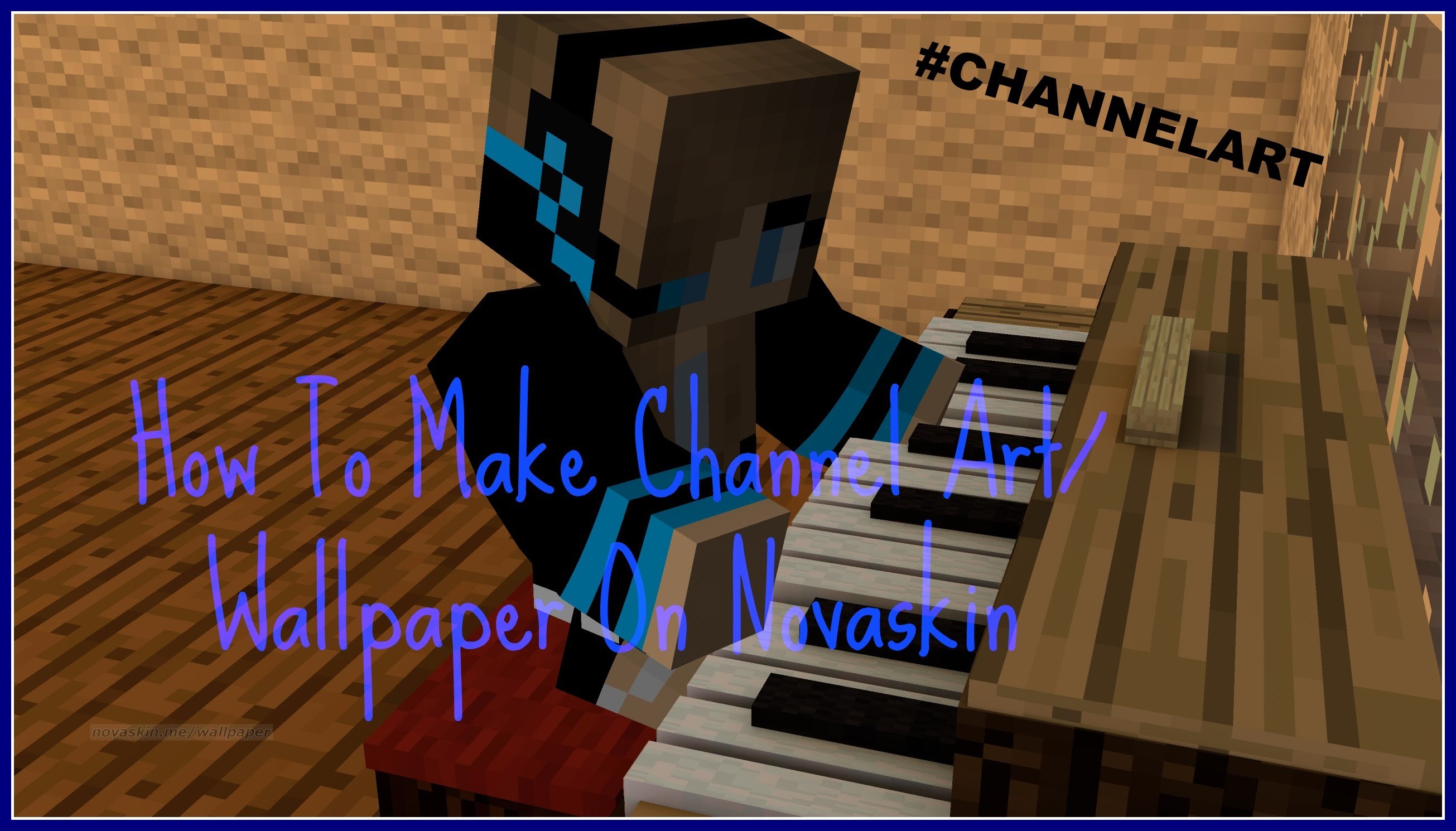 Nova Skin, Minecraft, Channel art, Pianoforte, Tutorial, 2K, sfondo per portatile