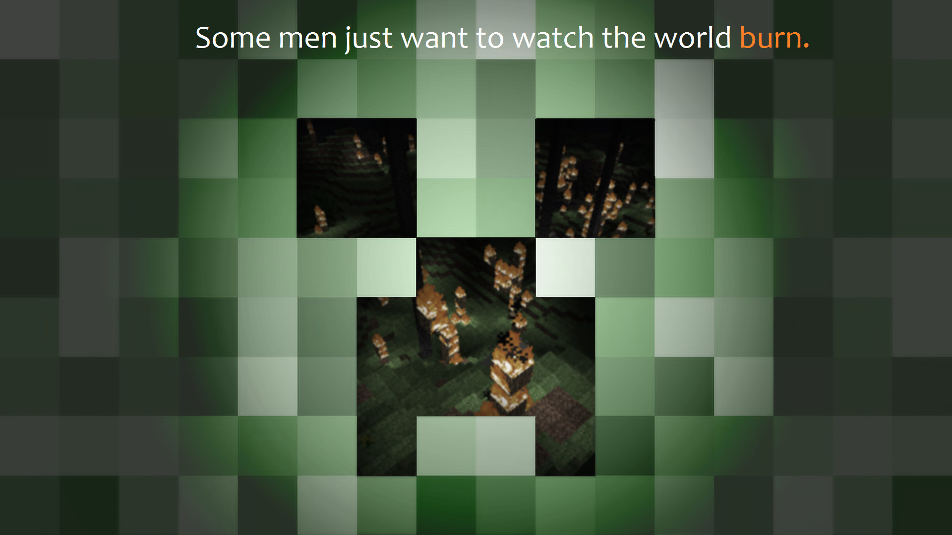Creeper, Minecraft, Some men just want to watch the world burn, Citazione, sfondo Full HD per computer