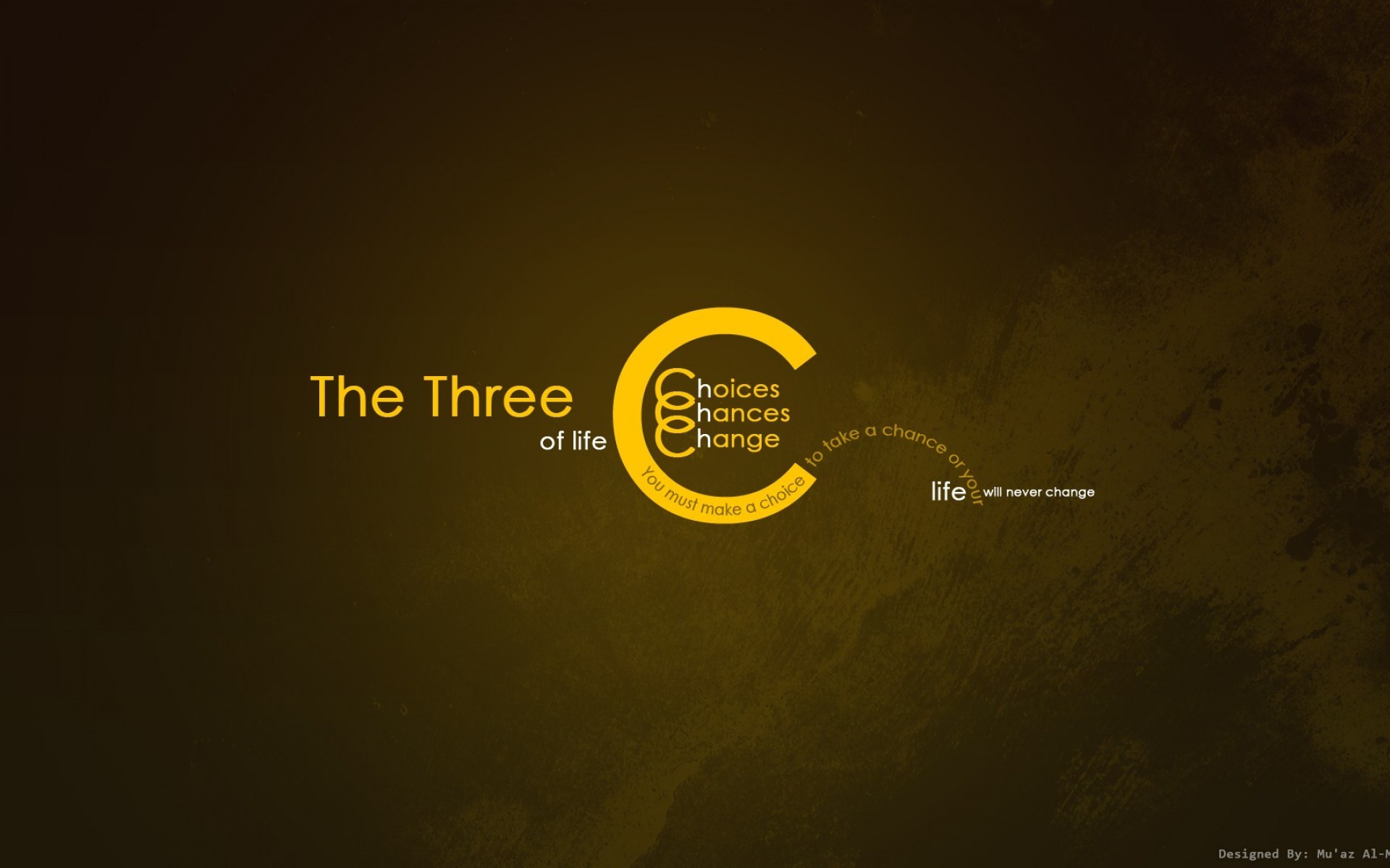 The Three C of Life, Choices Chances Changes, Tipografia, Oro, Sfondo scuro, wallpaper desktop