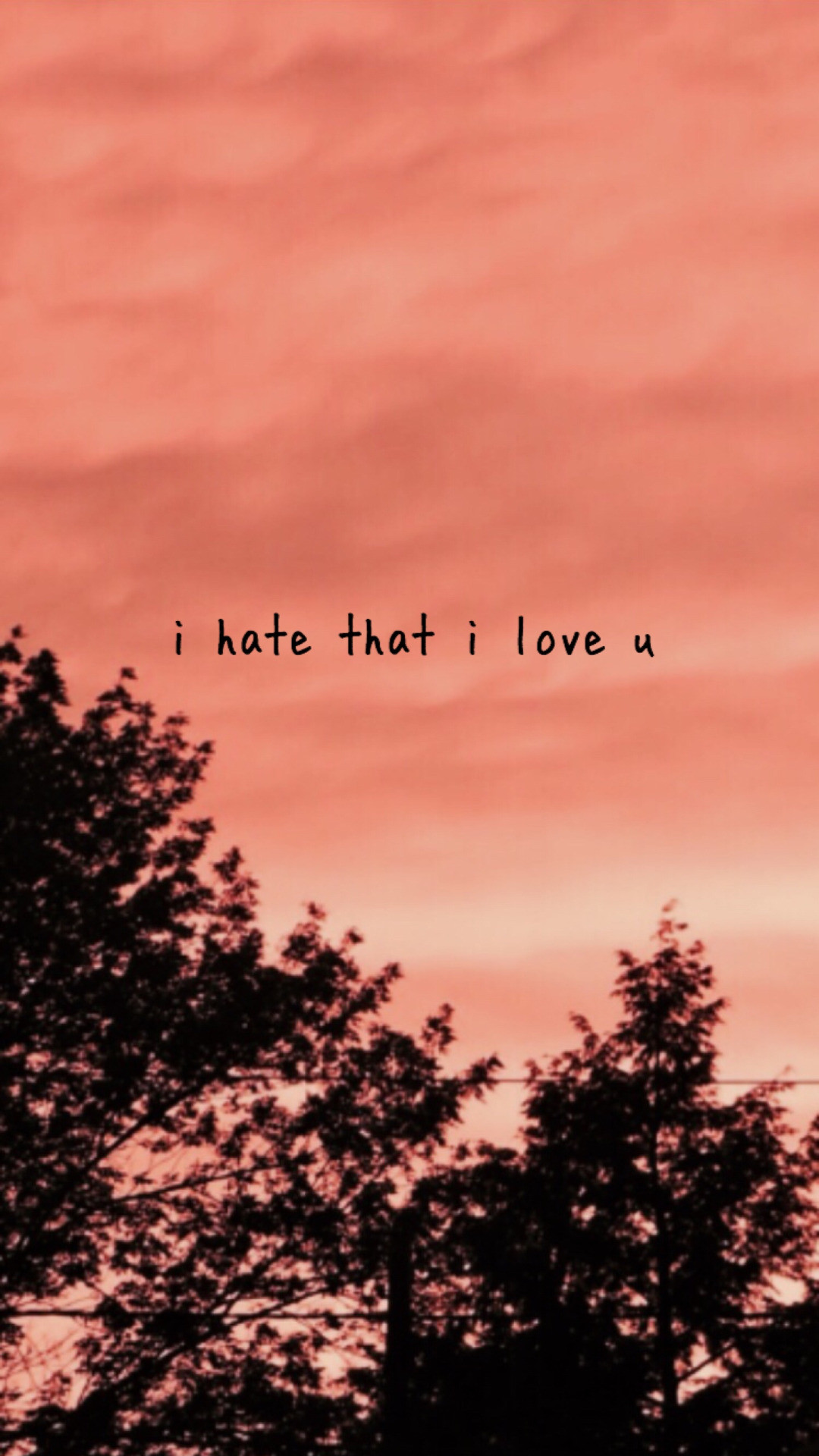 I hate that I love u, Tramonto, Alberi, Citazione, Full HD, wallpaper per smartphone