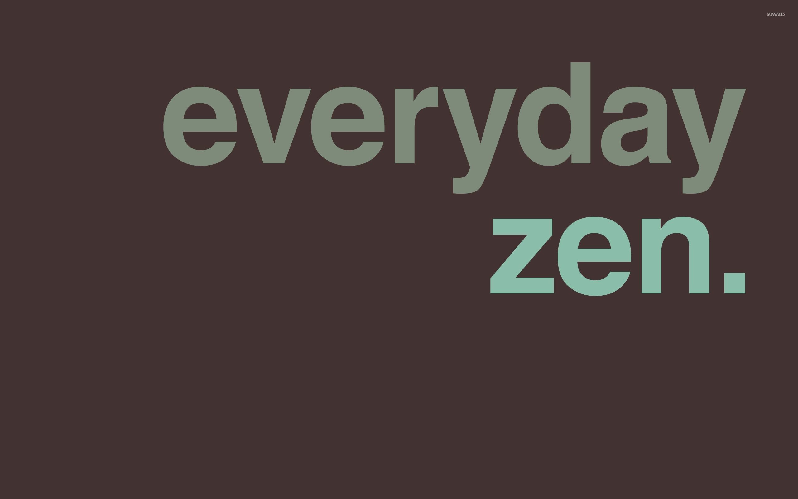 Everyday zen, Tipografia, Citazione, Minimalista, 2K, sfondo per PC e portatile